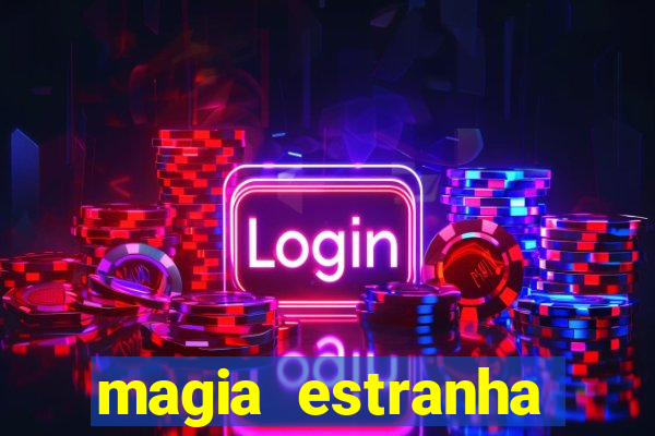 magia estranha filme completo dublado